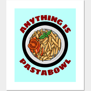 Anything Is Pastabowl - Cute Pasta Pun Posters and Art